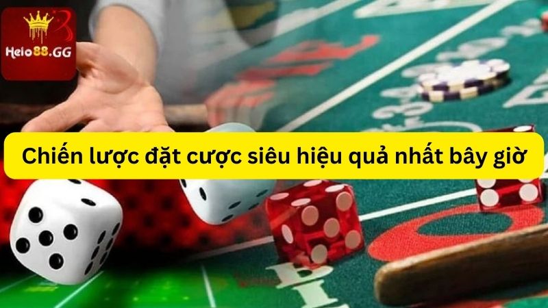 Chiến lược đặt cược siêu hiệu quả nhất bây giờ